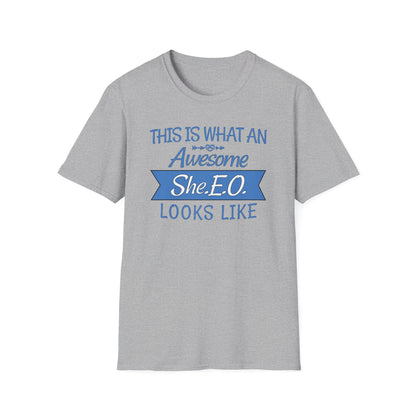 This Is What An Awesome SHE.E.O. Looks Like - T-Shirt