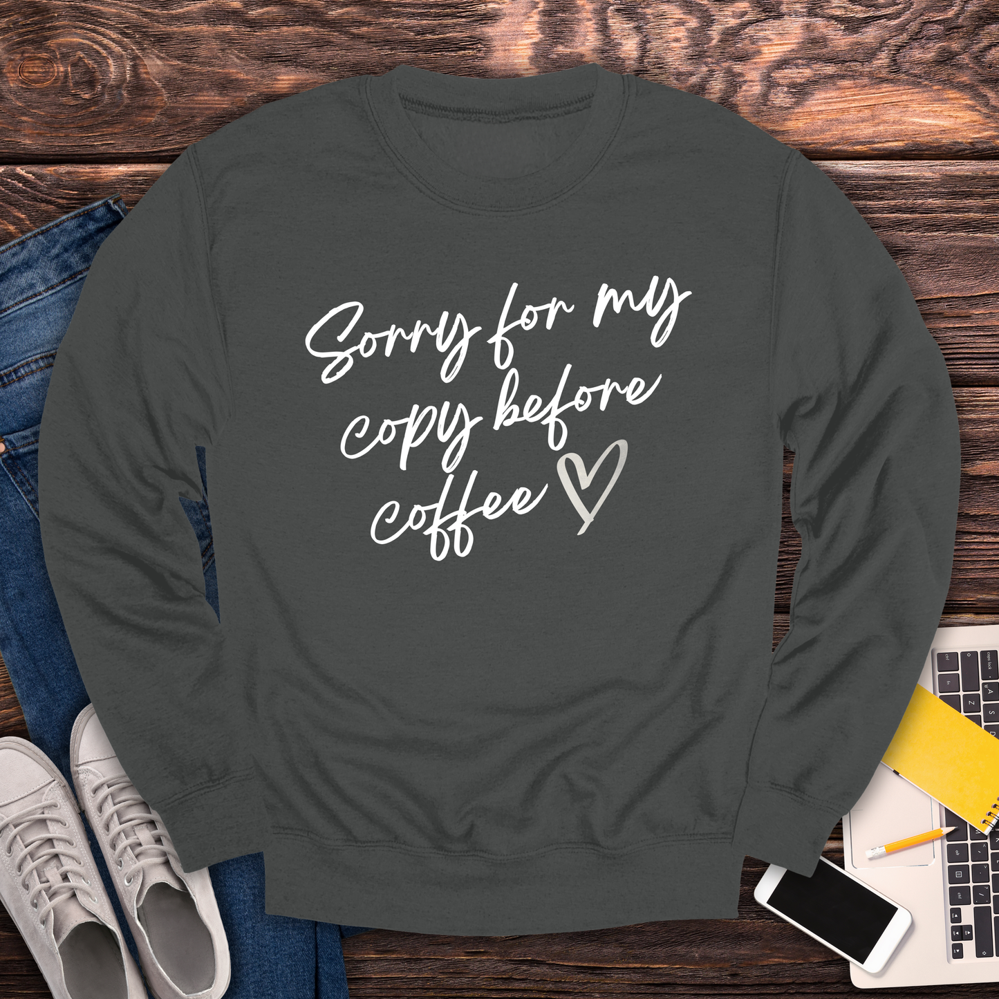 Sorry For My Copy Before Coffee - Sweatshirt