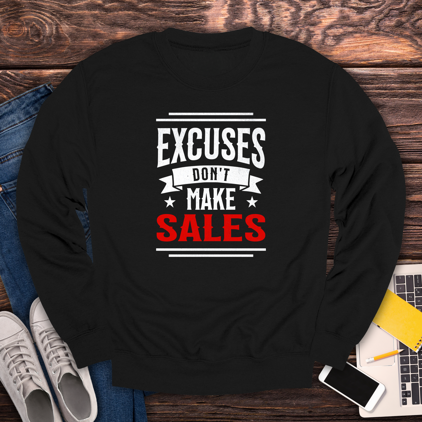 Excuses Don't Make Sales - Sweatshirt