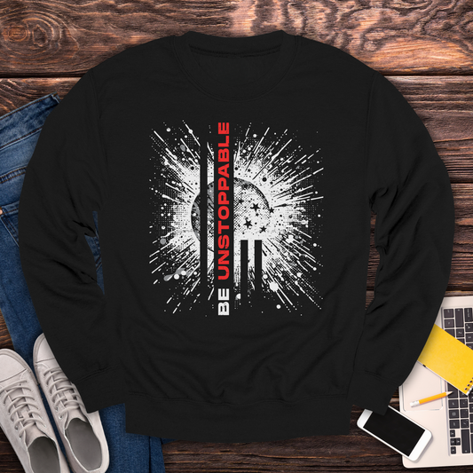 Be Unstoppable - Sweatshirt