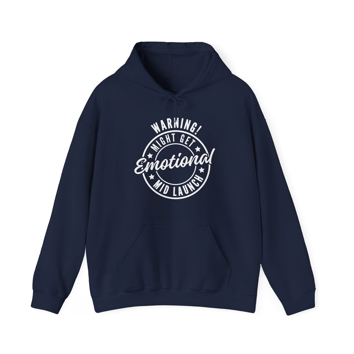 Warning! Will Get Emotional Mid Launch -  Hoodie