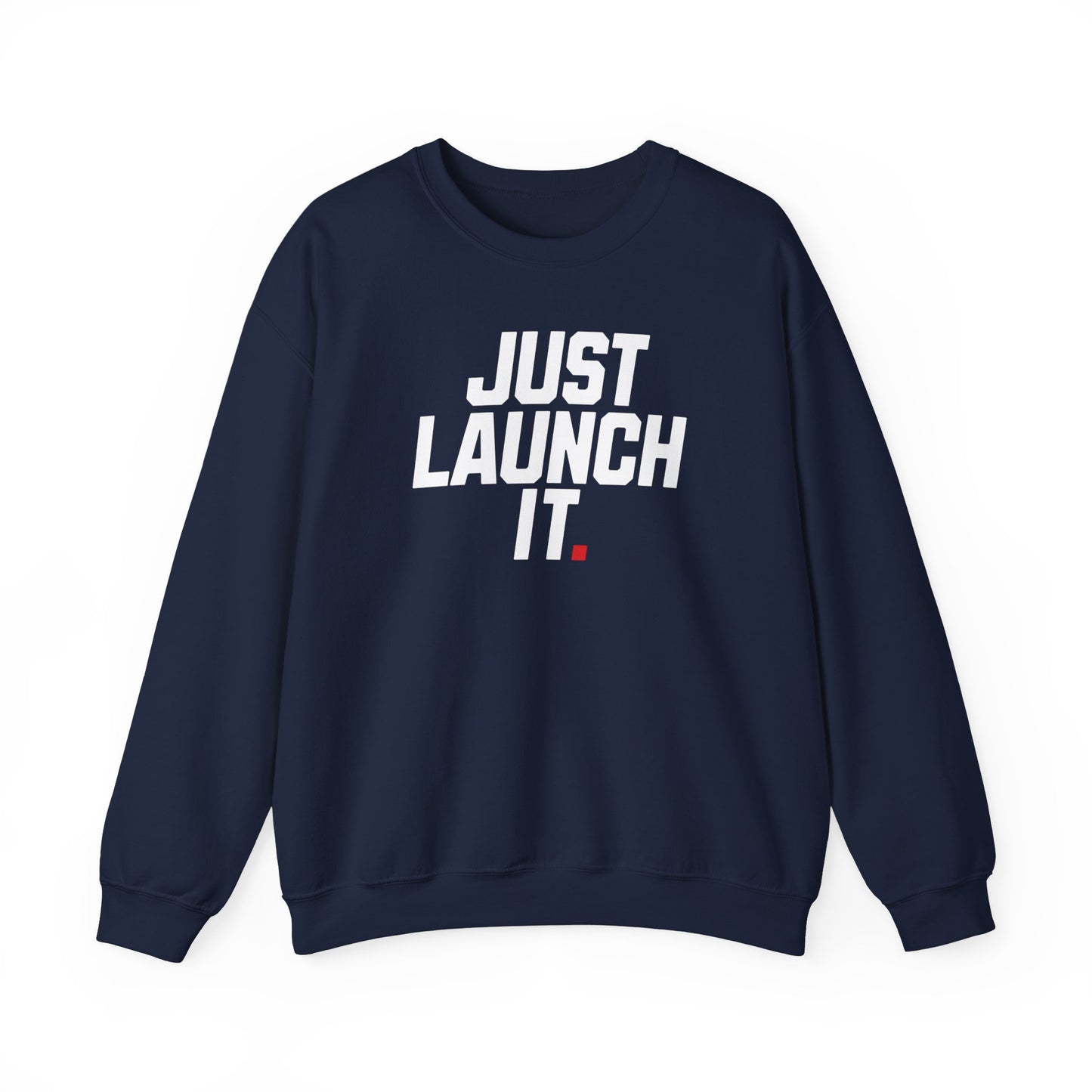 Just Launch It - Sweatshirt
