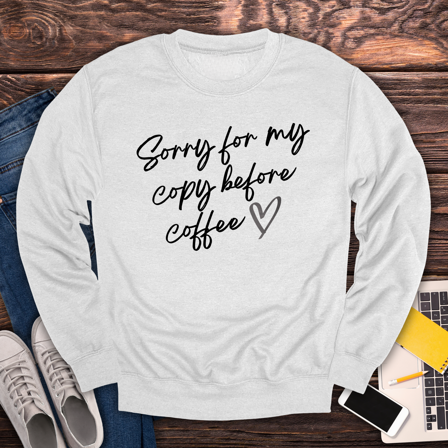 Sorry For My Copy Before Coffee - Sweatshirt