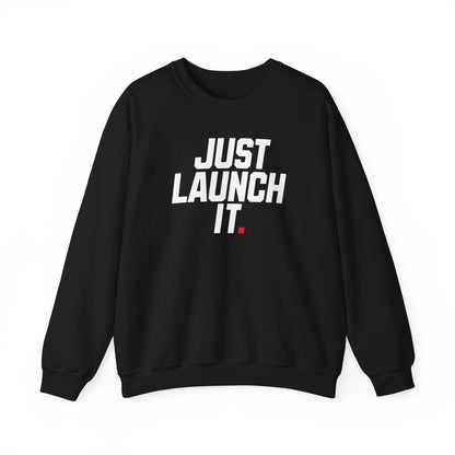 Just Launch It - Sweatshirt